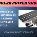 Solar Power For Homes - Learn How to Make Your Home Environmentally Friendly
