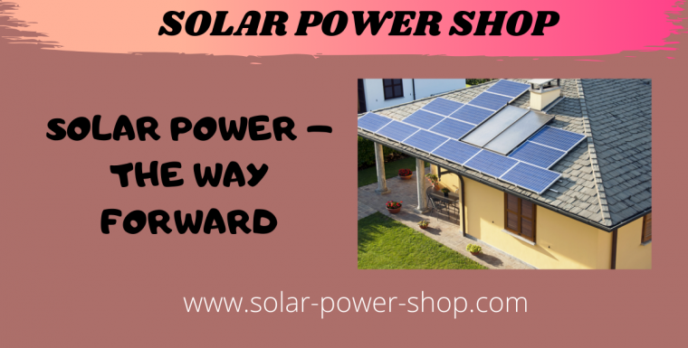 Solar Power – The Way Forward