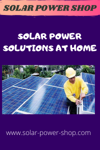 Solar power solutions at home